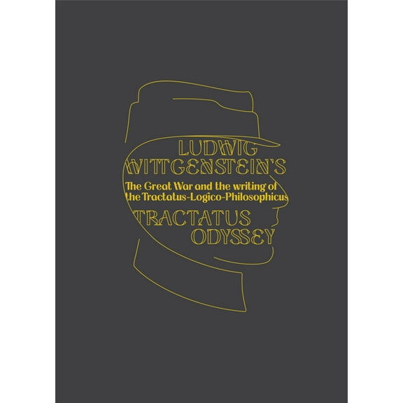 Ludwig Wittgenstein's Tractatus Odyssey: The Great War and the Writing of the Tractatus-Logico-Philosophicus, (Paperback)