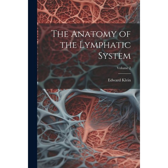 The Anatomy of the Lymphatic System; Volume 2 (Paperback)