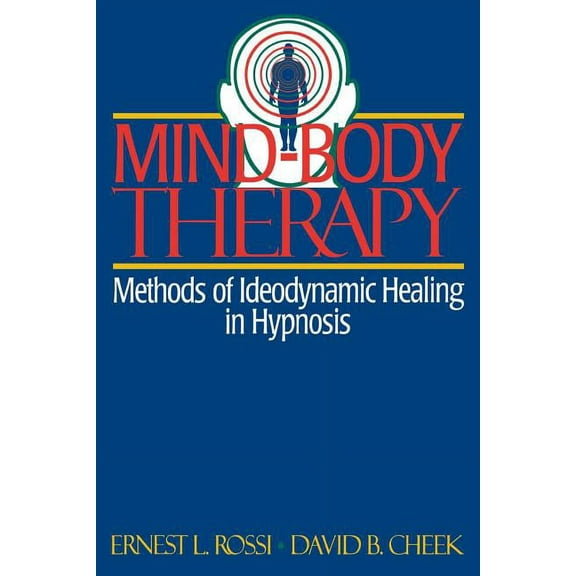 Mind-Body Therapy: Methods of Ideodynamic Healing in Hypnosis, (Paperback)