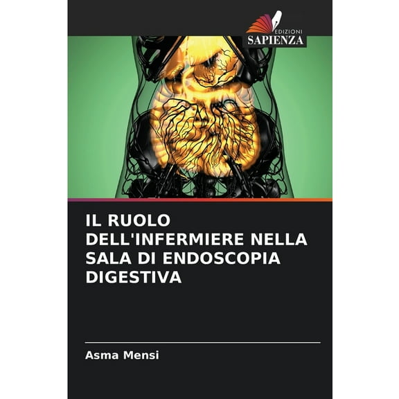 Il Ruolo Dell'infermiere Nella Sala Di Endoscopia Digestiva, (Paperback)