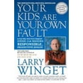 thumbnail image 2 of Your Kids Are Your Own Fault : A Fix-the-Way-You-Parent Guide for Raising Responsible, Productive Adults (Paperback), 2 of 2