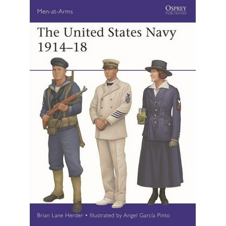 Men-At-Arms (Osprey) The United States Navy 1914-18, Book 565, (Paperback)
