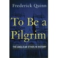 thumbnail image 1 of Pre-Owned To Be a Pilgrim: The Anglican Ethos in History (Hardcover) 0824519000 9780824519001, 1 of 1