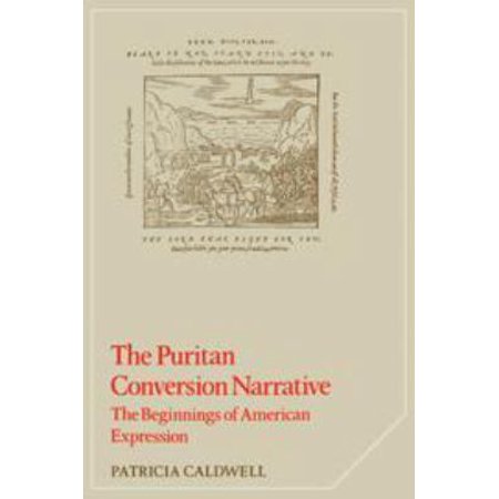 Pre-Owned The Puritan Conversion Narrative: The Beginnings of American Expression (Hardcover) 0521254604 9780521254601