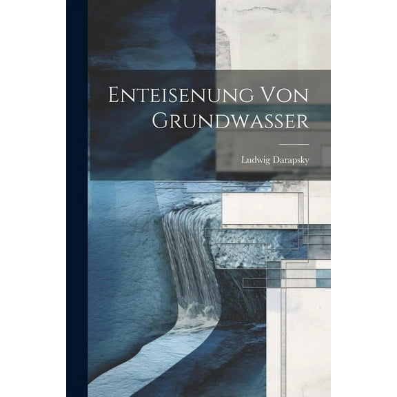 Enteisenung Von Grundwasser (Paperback)
