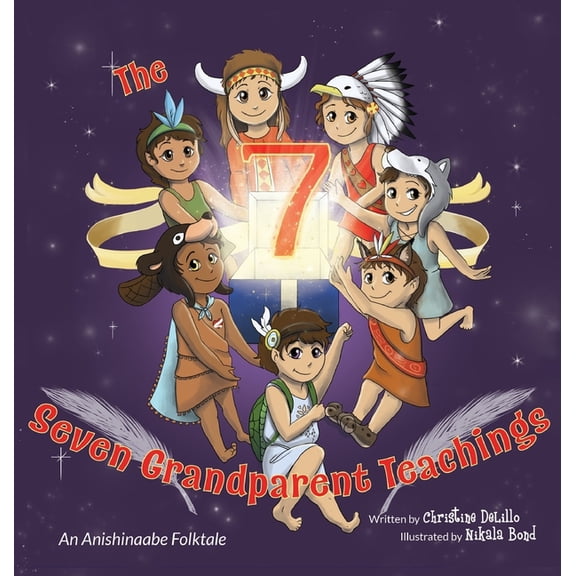 Introduction The Seven Grandparent Teachings: An Anishinaabe Folktale, Book 1, (Hardcover)