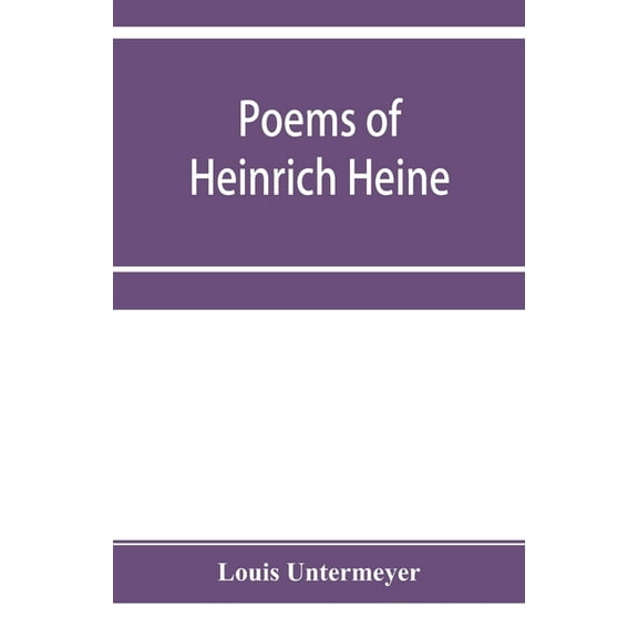 Poems of Heinrich Heine: three hundred and twenty-five poems, (Paperback)