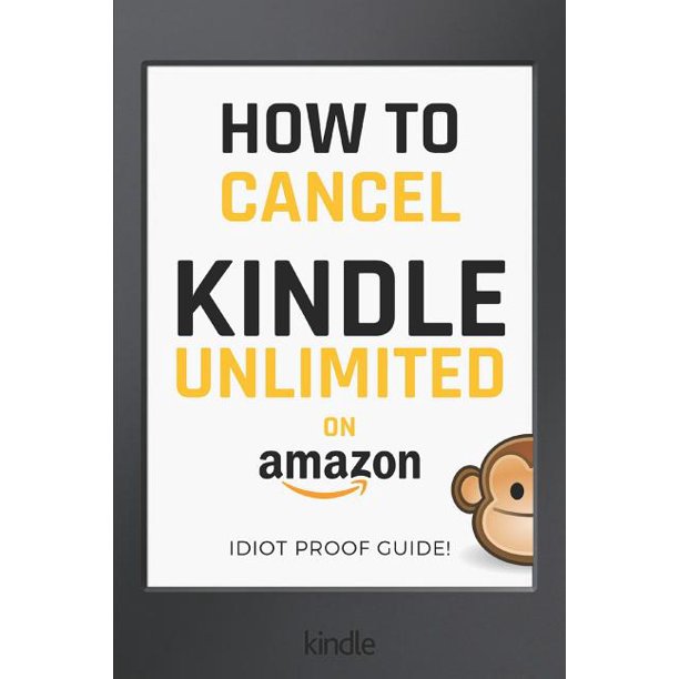 Cancel Kindle Unlimited A 3STEP FAST & EASY GUIDE on How to Cancel