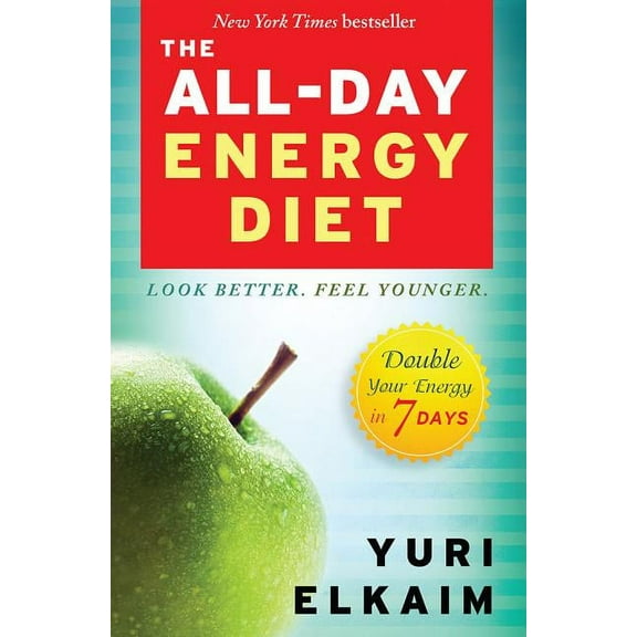 The All-Day Energy Diet: Double Your Energy in 7 Days, (Paperback)