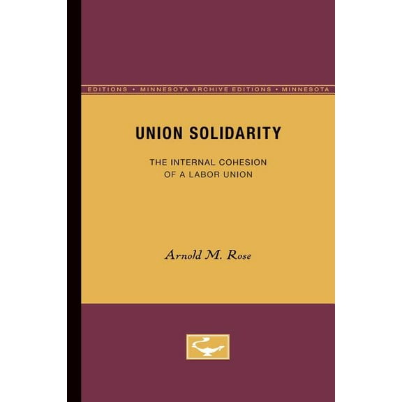 Union Solidarity: The Internal Cohesion of a Labor Union, (Paperback)