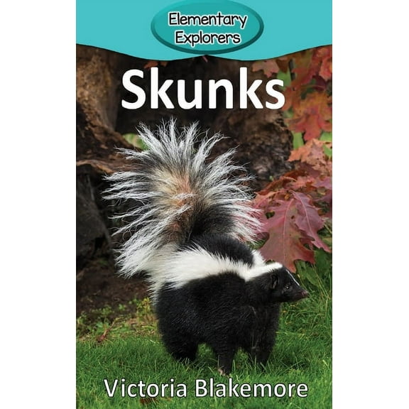 Elementary Explorers Skunks, Book 72, (Hardcover)