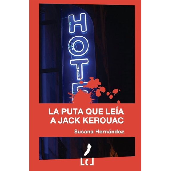 La puta que leía a Jack Kerouac (Paperback)