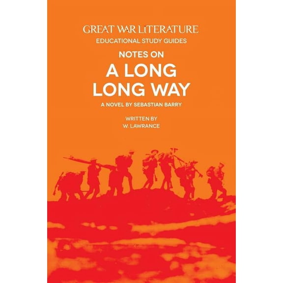 Great War Literature Notes on a Long Long Way
