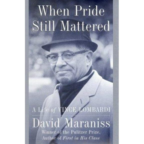 Pre-Owned When Pride Still Mattered: A Life of Vince Lombardi (Hardcover) 0684844184 9780684844183