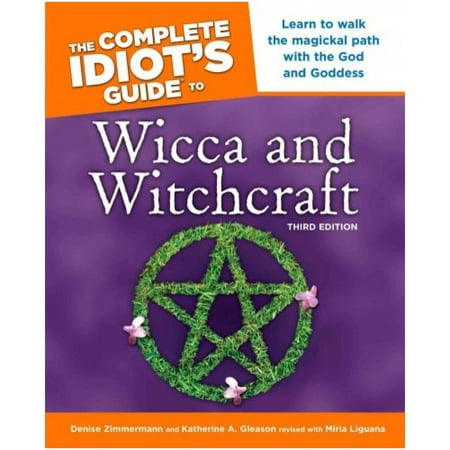 The Complete Idiot's Guide to Wicca and Witchcraft