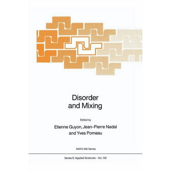 NATO Science Series E: Disorder and Mixing: Convection, Diffusion and Reaction in Random Materials and Processes, Book 152, (Paperback)