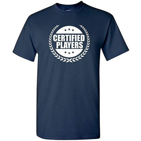 RedBarn Certified Players Lover Gift Novelty Sarcastic Funny Mens Graphic T Shirts