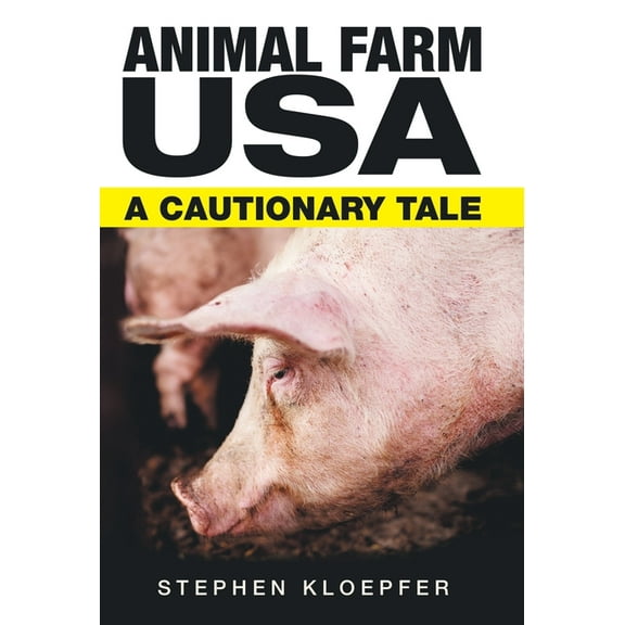 Animal Farm USA : A Cautionary Tale