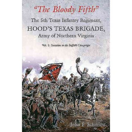 The Bloody Fifth The 5th Texas Infantry Regiment Hood S
