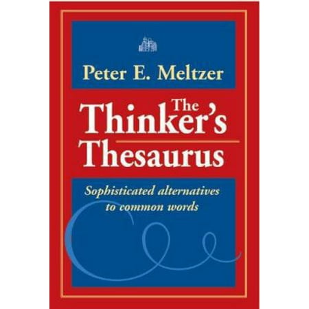 The Thinker's Thesaurus: Sophisticated Alternatives to Common Words [Paperback - Used]