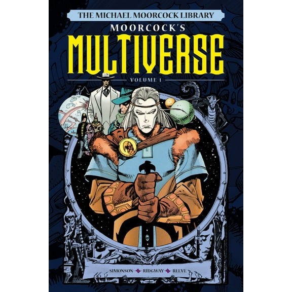 Michael Moorcock Library The Michael Moorcock Library the Multiverse Vol.1, (Hardcover)
