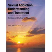 Sexual Addiction: Understanding and Treatment: Textbook and Reference Manual (Paperback)