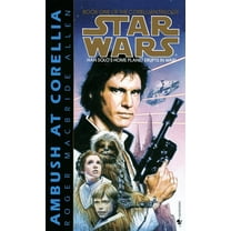 Star Wars: The Corellian Trilogy - Legen Ambush at Corellia: Star Wars Legends (the Corellian Trilogy), Book 1, (Paperback)