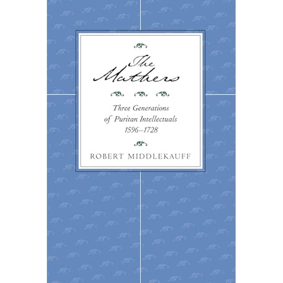 Pre-Owned The Mathers: Three Generations of Puritan Intellectuals, 1596a 1728 (Paperback) 0520219309 9780520219304
