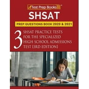 SHSAT Prep Questions Book 2020 and 2021: Three SHSAT Practice Tests for the Specialized High School Admissions Test [3rd Edition] (Paperback)