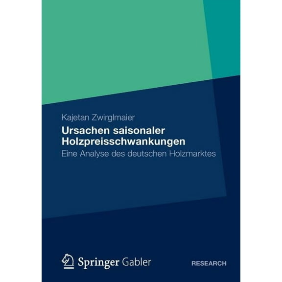 Ursachen Saisonaler Holzpreisschwankungen: Eine Analyse Des Deutschen Holzmarktes, (Paperback)