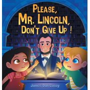 Time Travel Kids Please, Mr. Lincoln, Don't Give Up!, Book 1, (Hardcover)