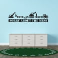 thumbnail image 3 of QUOTES - Construction Trucks Vehicles Vinyl Decoration Under Construction Sorry About The Mess Quotes Design Kids Playroom Bedroom Wall Decal Sticker 20" x 6", 3 of 5