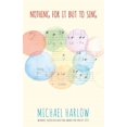 thumbnail image 1 of Pre-Owned Nothing for it but to Sing : New Poems (Paperback), 1 of 1