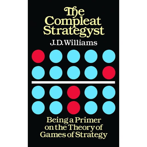 Pre-Owned The Compleat Strategyst: Being a Primer on the Theory of Games of Strategy (Paperback) 0486251012 9780486251011