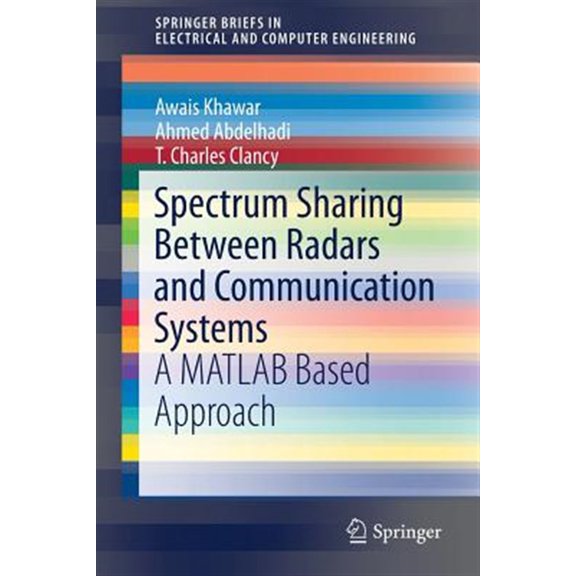 Pre-Owned Springerbriefs in Electrical and Computer Engineering: Spectrum Sharing Between Radars and Communication Systems: A MATLAB Based Approach (Paperback)