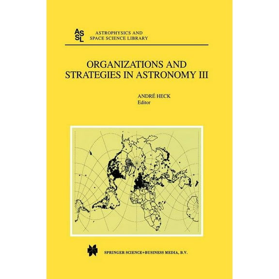 Astrophysics and Space Science Library Organizations and Strategies in Astronomy: Volume III, Book 280, (Paperback)