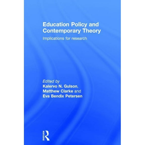 Education Policy and Contemporary Theory: Implications for research, (Hardcover)