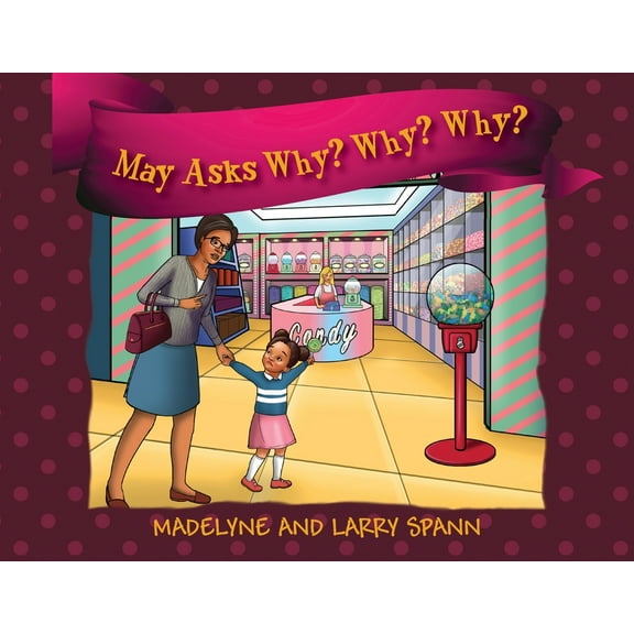 May Asks Why? Why? Why?, (Paperback)