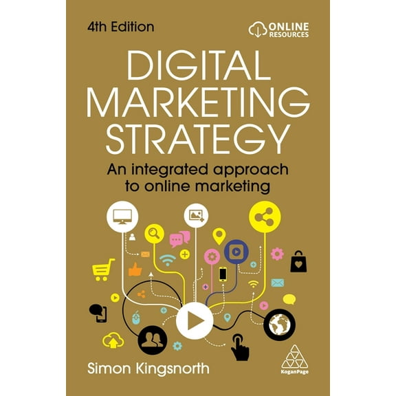 Digital Marketing Strategy: An Integrated Approach to Online Marketing, (Paperback)