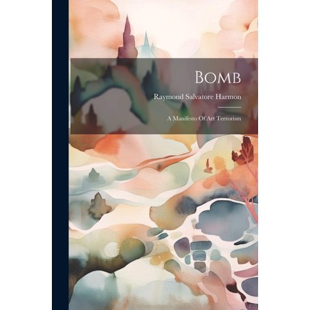 Bomb: A Manifesto Of Art Terrorism