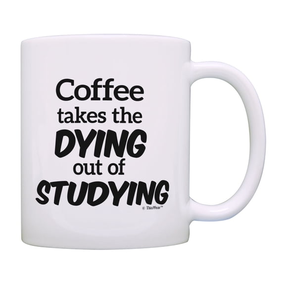 ThisWear Sarcastic Mugs Coffee Takes the Dying Out of Studying Humorous Gifts Funny Coffee Mug