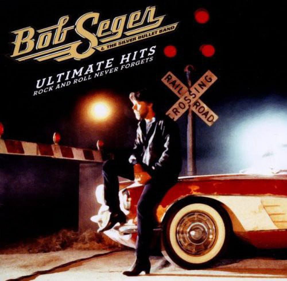 Bob Seger's Ultimate Hits: Remastered Rock & Roll Never Forgets