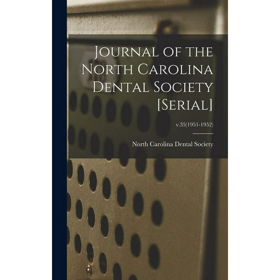 Journal of the North Carolina Dental Society [serial]; v.35(1951-1952), (Hardcover)