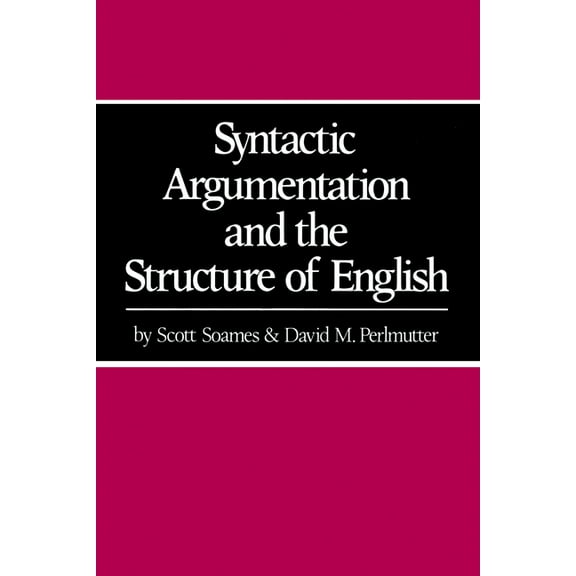 Syntactic Argumentation and the Structure of English, (Paperback)