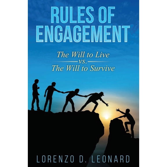 Rules of Engagement: The Will to Live vs. the Will to Survive, (Paperback)