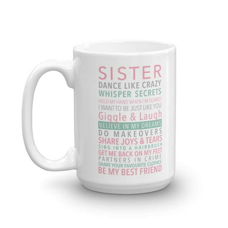 Sister: Dance Like Crazy, Whisper Secrets… Be My Best Friend Quotes About Sisters Coffee & Tea Gift Mug, Cup, Kitchen Stuff, Décor, Sign & Definition Of A Sister Themed Birthday Gifts
