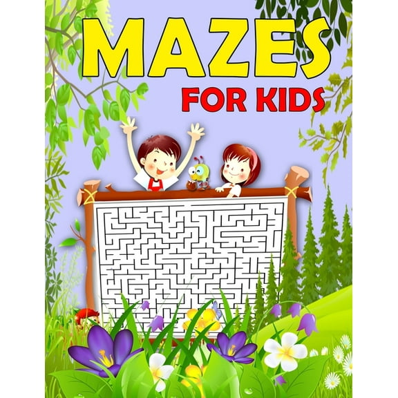 Mazes For Kids : Ages 4-8 Maze Activity Book - 4-6, 6-8 - Workbook for Games, Puzzles, and Problem-Solving. An Amazing Activity Book for Kids (Maze Books for Kids) (Paperback)