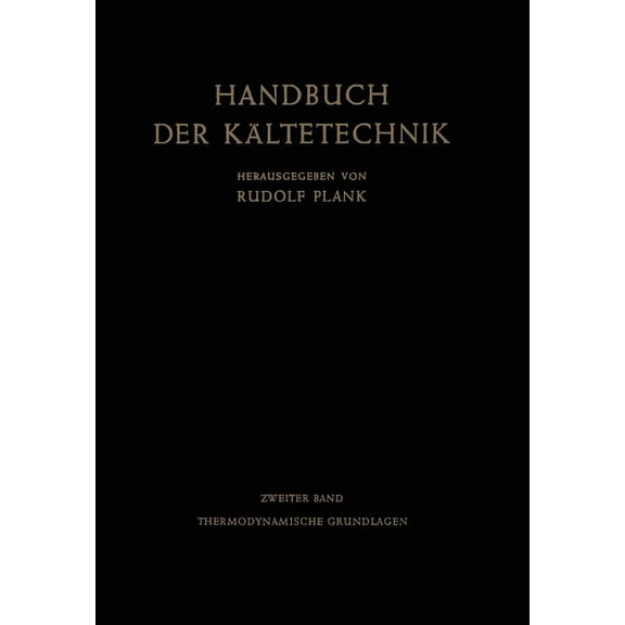Handbuch Der Kältetechnik Thermodynamische Grundlagen, Book 2, (Paperback)