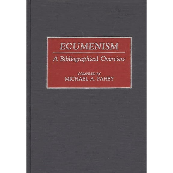 Bibliographies and Indexes in Religious Ecumenism: A Bibliographical Overview, (Hardcover)