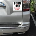 thumbnail image 2 of DistinctInk Custom Bumper Sticker - 3" x 3" Decorative Decal - White Background - Born to Fish, Forced to Work, 2 of 2